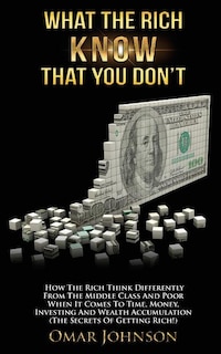 Front cover_What The Rich Know That You Don't