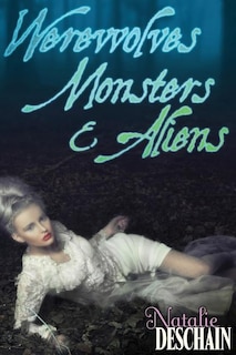 Front cover_Werewolves, Monsters, and Aliens