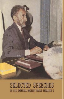 Front cover_Selected Speeches of His Imperial Majesty Haile Selassie I