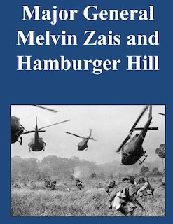Front cover_Major General Melvin Zais and Hamburger Hill