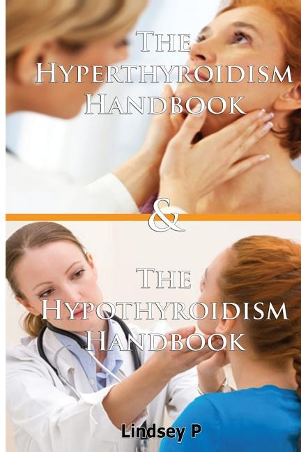 Front cover_The Hyperthyroidism Handbook & the Hypothyroidism Handbook