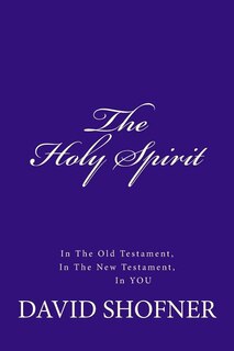 Couverture_The Holy Spirit, In the Old Testament, in the New Testament, In You