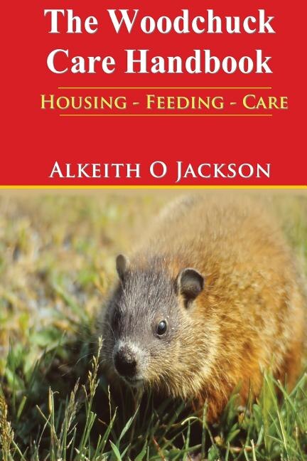 Couverture_The Woodchuck Care Handbook