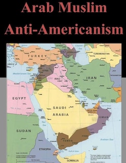Front cover_Arab Muslim Anti-Americanism