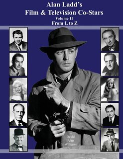 Front cover_Alan Ladd's Film & Television Co-Stars Volume II From L to Z