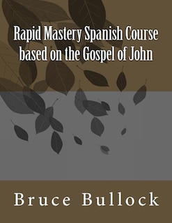 Front cover_Rapid Mastery Spanish Course based on the Gospel of John