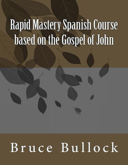 Front cover_Rapid Mastery Spanish Course based on the Gospel of John