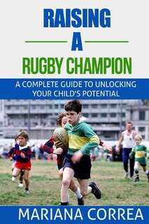 Front cover_Raising a Rugby Champion