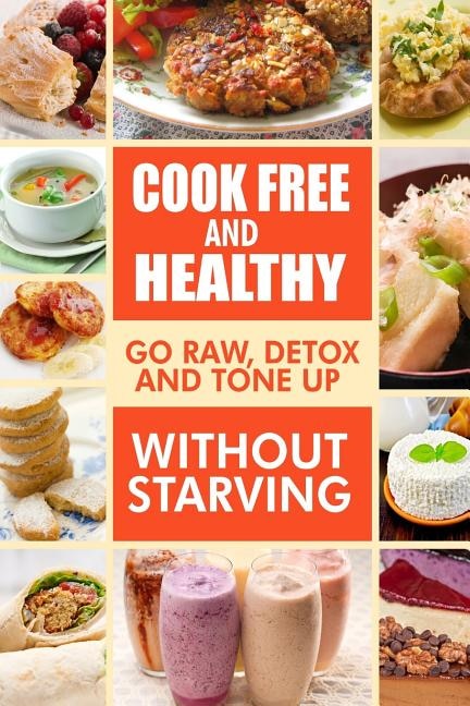 Front cover_Cook-Free and Healthy - Go Raw, Detox and Tone up without Starving