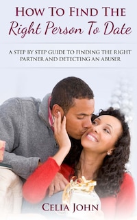 Front cover_How To Find The Right Person To Date