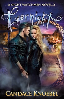 Front cover_Evernight (Night Watchmen, #2)
