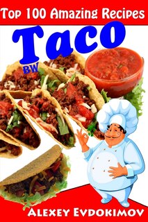 Couverture_Top 100 Amazing Recipes Taco BW