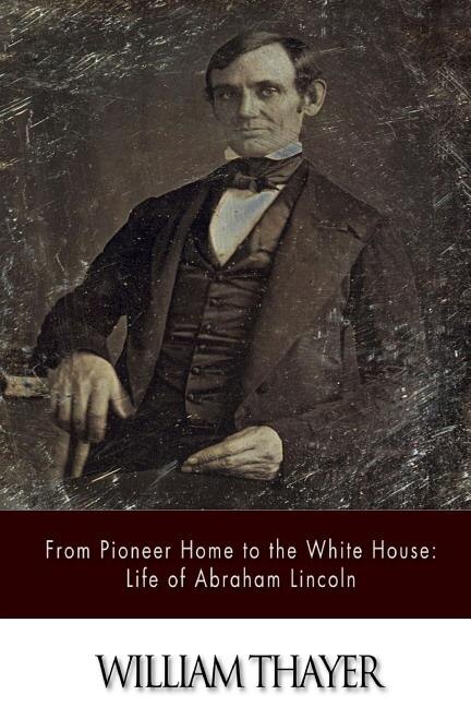 Front cover_From Pioneer Home to the White House