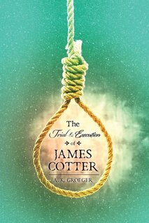Couverture_The Trial and Execution of James Cotter