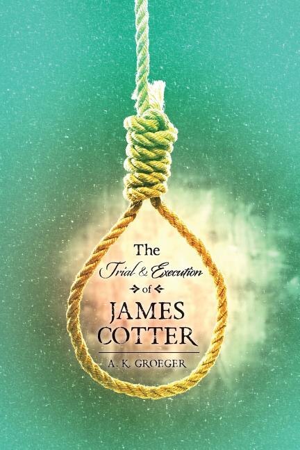 Couverture_The Trial and Execution of James Cotter