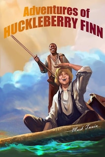 Adventures of Huckleberry Finn: (Tom Sawyer's Comrade)