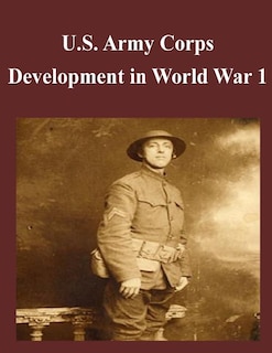 Couverture_U.S. Army Corps Development in World War 1