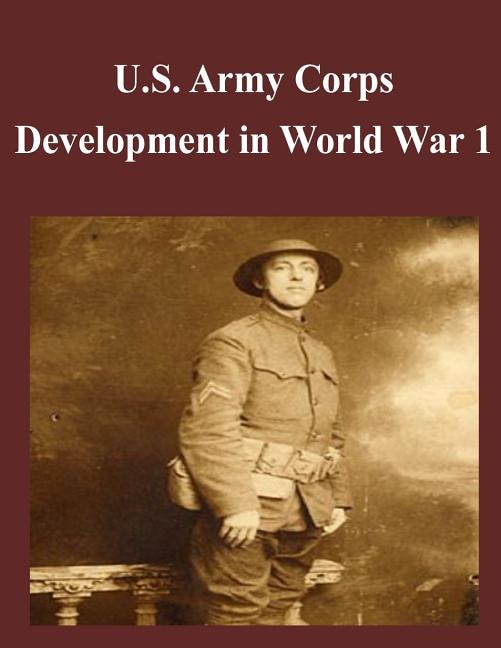 Couverture_U.S. Army Corps Development in World War 1