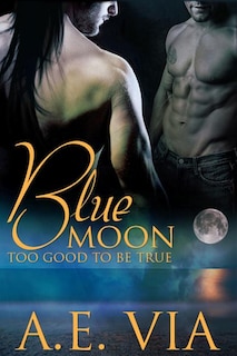 Front cover_Blue Moon Too Good To Be True