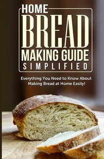 Couverture_Home Bread Making Guide Simplified