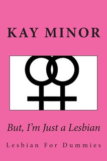 Front cover_But, I'm Just A Lesbian