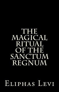 Front cover_The Magical Ritual of the Sanctum Regnum