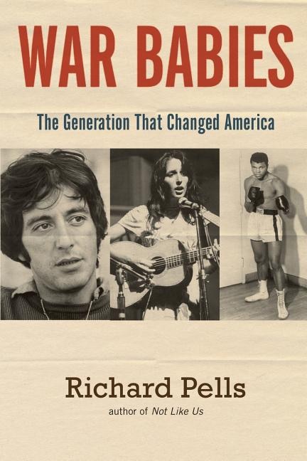 War Babies: The Generation That Changed America