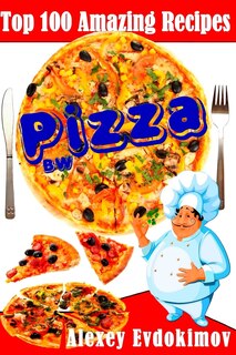 Couverture_Top 100 Amazing Recipes Pizza BW