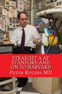 Front cover_Straight A at Stanford and on to Harvard