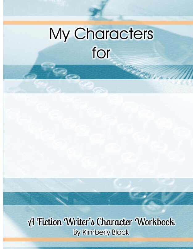 Front cover_A Fiction Writer's Character Workbook
