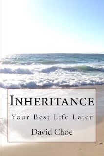 Inheritance: Your Best Life Later