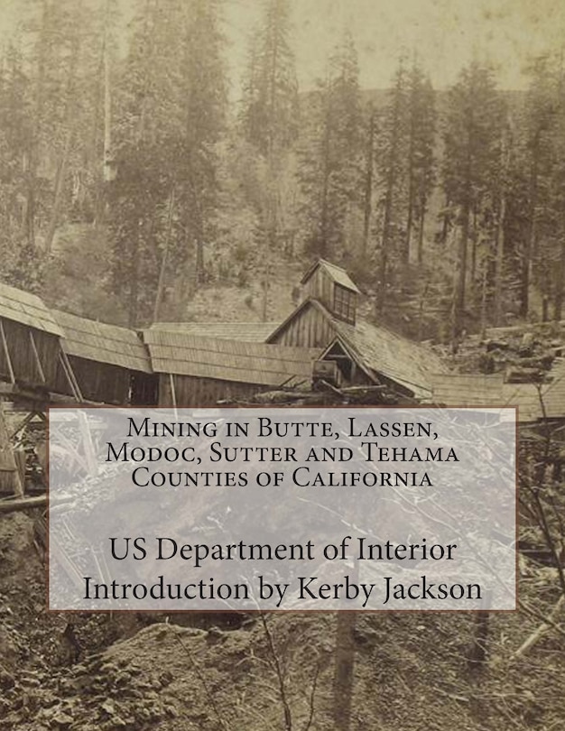 Couverture_Mining in Butte, Lassen, Modoc, Sutter and Tehama Counties of California