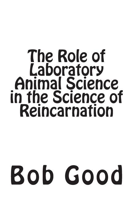 Couverture_The Role of Laboratory Animal Science in the Science of Reincarnation