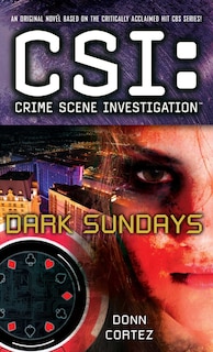 Front cover_CSI: Crime Scene Investigation: Dark Sundays
