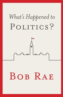 Front cover_What's Happened to Politics?
