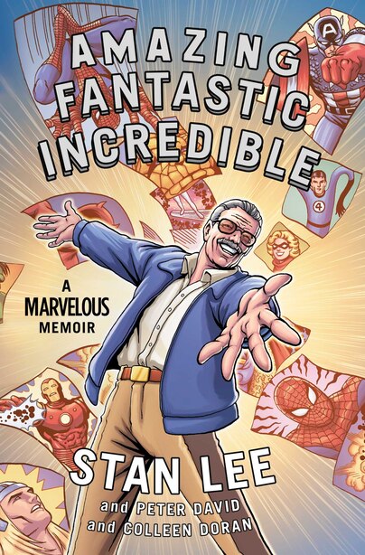 Amazing Fantastic Incredible: A Marvelous Memoir by Stan Lee