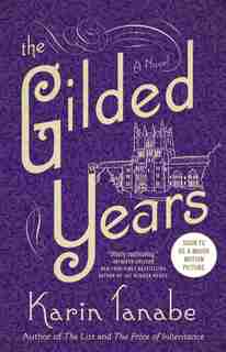 The Gilded Years: A Novel by Karin Tanabe