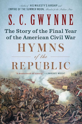 Hymns Of The Republic: The Story Of The Final Year Of The American Civil War