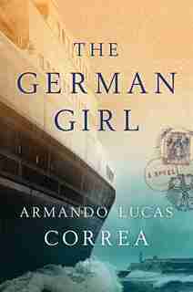 The German Girl: A Novel by Armando Lucas Correa