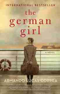 The German Girl: A Novel by Armando Lucas Correa