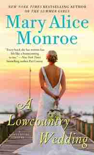 A Lowcountry Wedding by Mary Alice Monroe