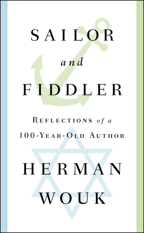 Sailor and Fiddler: Reflections of a 100-Year-Old Author