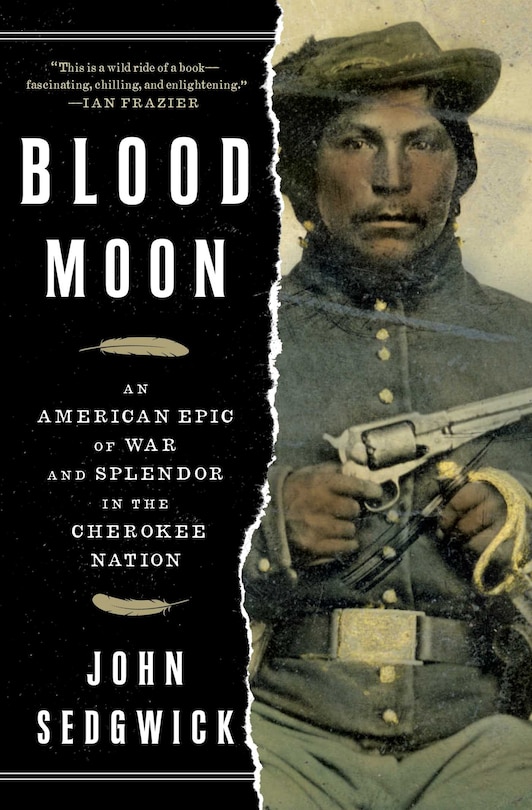 Blood Moon: An American Epic of War and Splendor in the Cherokee Nation