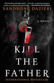 KILL THE FATHER by Sandrone Dazieri