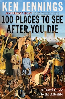Front cover_100 Places to See After You Die