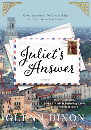 Juliet's Answer: One Man's Search for Love and the Elusive Cure for Heartbreak