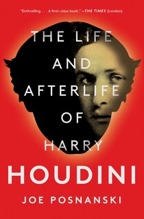 Front cover_The Life and Afterlife of Harry Houdini