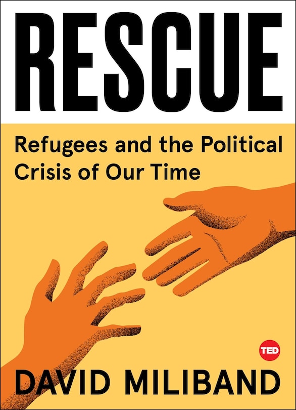 Rescue: Refugees and the Political Crisis of our Time