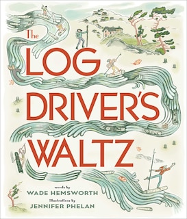 The Log Driver's Waltz