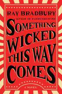 Something Wicked This Way Comes: A Novel de Ray Bradbury